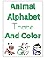 Animal Alphabet: Trace and ...