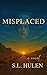 Misplaced