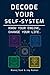 DECODE YOUR SELF-SYSTEM: KN...