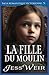 La Fille du Moulin: Saga Ro...