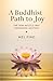 A Buddhist Path to Joy: The...
