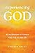 Experiencing God: 40 medita...