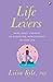 Life Levers: Make Small Changes to Make Big Improvements in Your Life