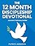 THE 12 MONTH DISCIPLESHIP D...