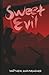 Sweet Evil