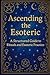 Ascending the Esoteric by Frater Beast