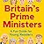 Britain's Prime Ministers: ...