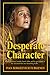 A Desperate Character and O...