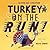 Turkey on the Run! by Alayne Kay Christian