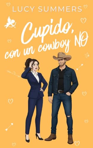 Cupido, con un Cowboy NO: Romance corto para mujeres ocupadas (Cupido es un liante nº 3) (Spanish Edition)