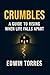 CRUMBLES: A Guide to Rising...