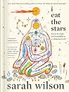 I Eat the Stars: ...