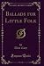 Ballads for Little Folk