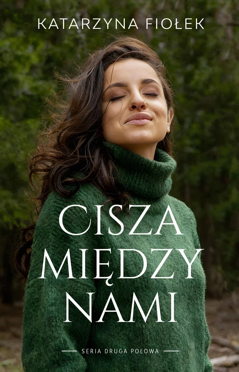 Cisza między nami (Druga połowa, #1)