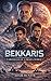 Bekkaris: Chronicles of a F...