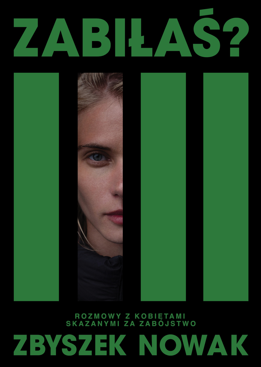 Zabiłaś? Rozmowy z kobietami skazanymi za zabójstwo