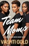 Team Moms: A Blac...