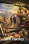 Strange People I Have Met On Amtrak by Stan Hockey