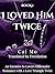 I Loved Him Twice: An Enemi...