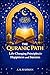 The Quranic Path: Life-Changing Principles for Happiness, Success