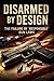 Disarmed by Design: The Fai...