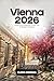 Vienna 2026 Essential Guidebook by Elena Vargas