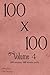 100 x 100 Volume 4 by CB Droege