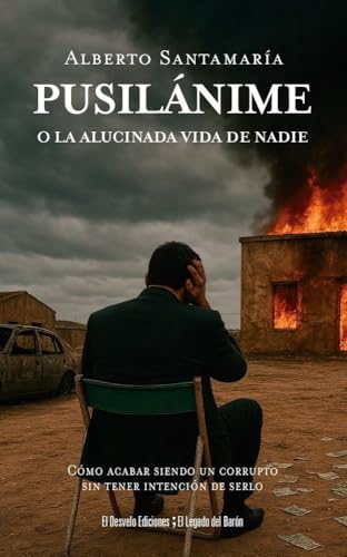 Pusilánime: O la alucinada vida de nadie (Spanish Edition)