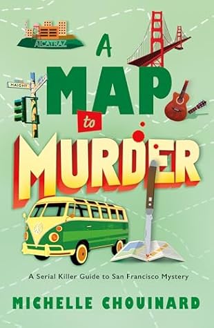 A Map to Murder (The Serial Killer Guide to San Francisco Mysteries, 3)