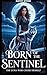 BORN OF THE SENTINEL: THE L...