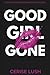 GOOD GIRL GONE: A 22-Story Dark Romance Anthology