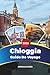 GUIDE DE VOYAGE CHIOGGIA 20...