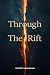 Through the rift by Kiyoto Takahashi Through the rift by Kiyoto Takahashi