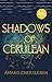 Shadows of Cerulean