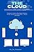 The Cloud Explained in Thre...