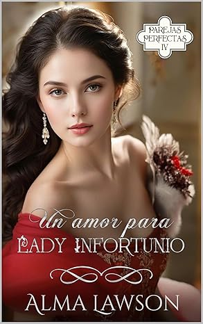 Un amor para lady infortunio: Parejas perfectas 1.5 (Spanish Edition)