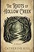 The Roots of Hollow Creek