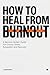 How to Heal From Burnout by Eye Mind Spirit