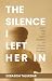 The Silence I Left Her In | Debasish Talukdar by Debasish Talukdar