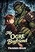 My Ogre Boyfriend: A Dark M...