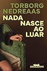 Nada nasce ao luar