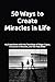 50 Ways to Create Miracles ...