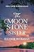 The Moonstone Sister by Eleanor Buchanan