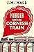 Murder on the Cornish Train (The Cornish Murder Mystery Series)