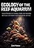 Ecology of the Reef Aquariu...
