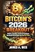 Bitcoin’s 2026 Breakout: Po...