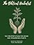 The Biblical Herbalist : The Creator’s Plan for Using and Stewarding Plants