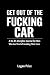 Get Out of the Fucking Car:...
