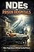 NDEs in Prison Hospitals: R...