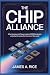 The Chip Alliance: Why Amer...